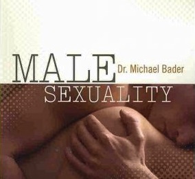 Male Sexuality: Why Women Don’t Understand It and Men Don’t Either