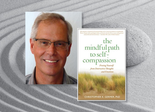 Meet Christopher Germer: A Pioneer in the Self-Compassion Movement