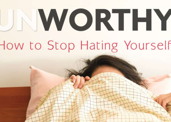 How to Stop Hating Yourself