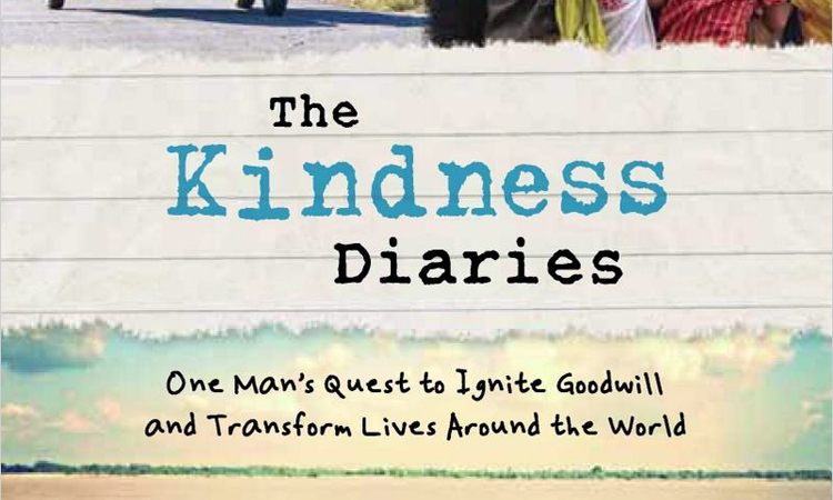 The Kindness Diaries: Finding Hope in Humanity with the Help of Strangers