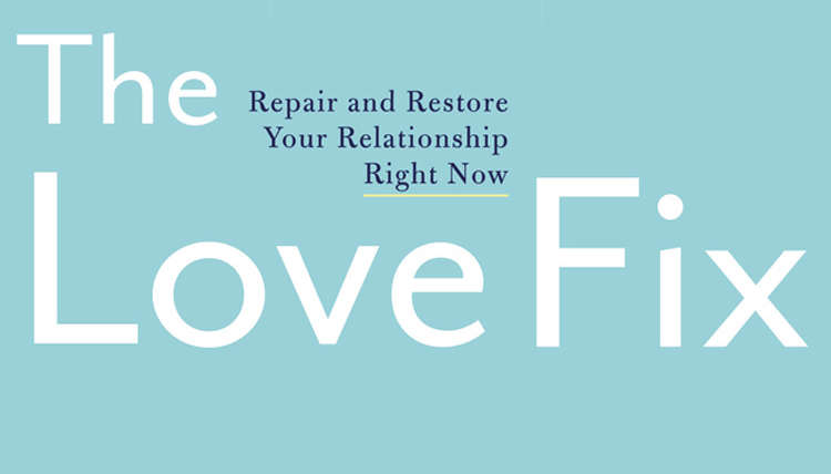 The Love Fix: Repair And Restore Your Relationship Right Now
