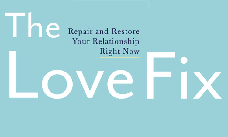 The Love Fix: Repair And Restore Your Relationship Right Now