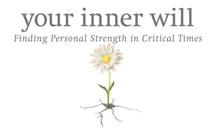 Your Inner Will: Finding Strength In Critical Times