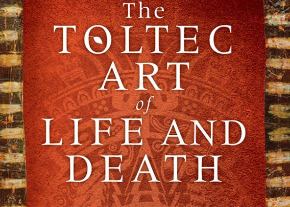 The Toltec Art Of Life And Death