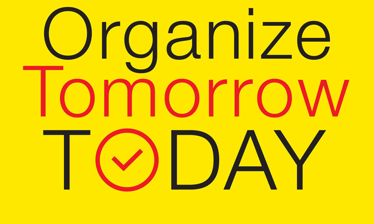 Organize Tomorrow Today