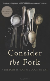 Consider the Fork: A History of How We Cook and Eat by Bee Wilson
