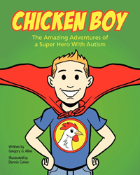 Chicken Boy: The Amazing Adventures of a Super Hero with Autism
