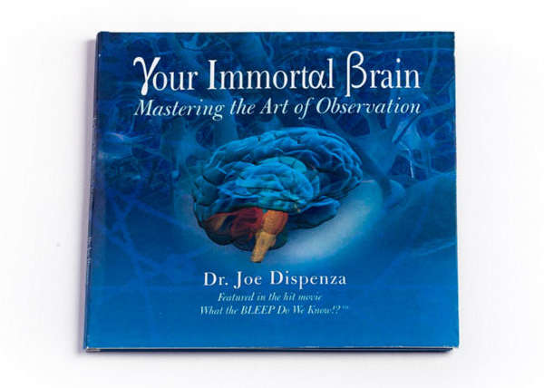 Your Immortal Brain by Joe Dispenza