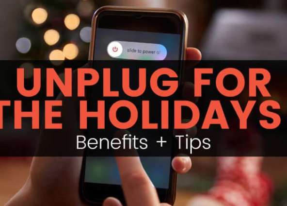 5 Benefits of Unplugging For The Holidays