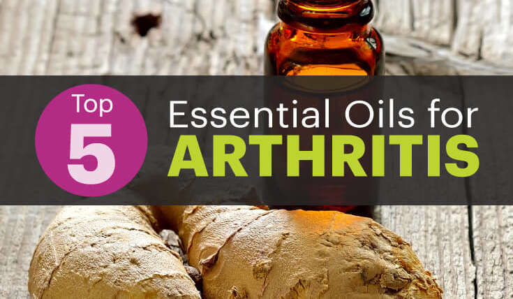 Top 5 Essential Oils For Arthritis