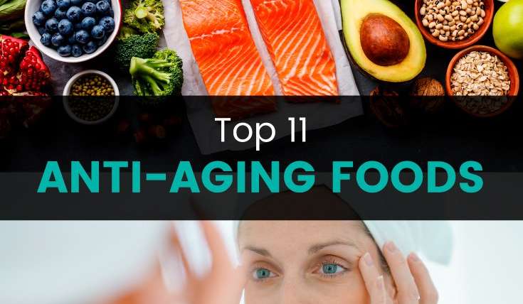 Top 11 Anti-Aging Foods + How to Get Them in Your Diet